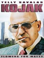 Watch Kojak: Flowers for Matty Movie4k