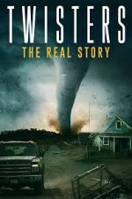 Watch Twisters: The Real Story Movie4k