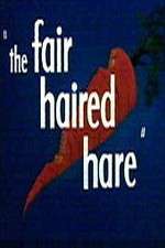 Watch The Fair Haired Hare Movie4k