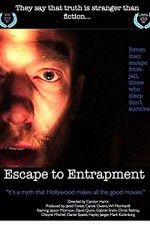 Watch Escape to Entrapment Movie4k