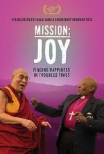 Watch Mission: Joy - Finding Happiness in Troubled Times Movie4k