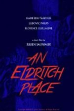 Watch An Eldritch Place Movie4k