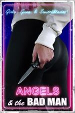 Watch Angels and the Bad Man Movie4k