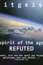 Watch Zeitgeist The Spirit Of The Age Refuted Movie4k