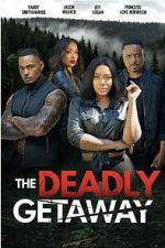 Watch The Deadly Getaway Movie4k