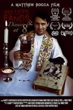 Watch Bullets, Fangs and Dinner at 8 Movie4k