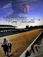 Watch Secretariat's Jockey: Ron Turcotte Movie4k