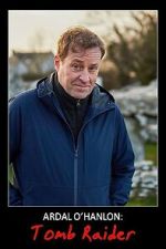 Watch Ardal O\'Hanlon: Tomb Raider (TV Special 2022) Movie4k