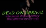 Watch Dead On Arrival: The Punk Documentary That Almost Never Was Movie4k