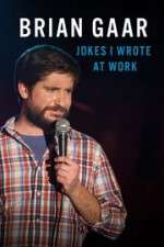 Watch Brian Gaar: Jokes I Wrote at Work Movie4k