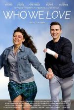 Watch Who We Love Movie4k