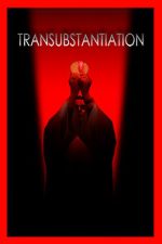 Watch Transubstantiation Movie4k