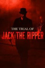 Watch The Trial of Jack the Ripper Movie4k