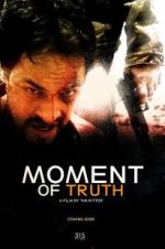 Watch Moment of Truth Movie4k