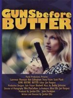 Watch Guns Before Butter Movie4k