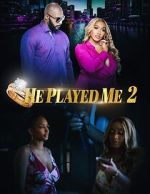 Watch He Played Me 2 Movie4k