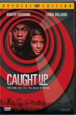 Watch Caught Up Movie4k
