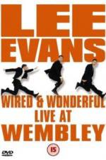 Watch Lee Evans: Wired and Wonderful - Live at Wembley Movie4k