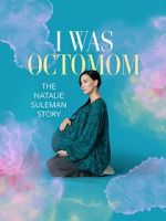 Watch I Was Octomom: The Natalie Suleman Story Movie4k