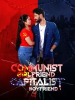 Watch Communist Girlfriend Capitalist Boyfriend Movie4k