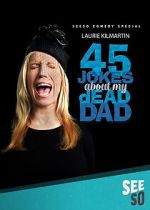 Watch 45 Jokes About My Dead Dad Movie4k