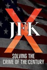 Watch JFK X: Solving the Crime of the Century Movie4k