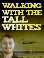 Watch Walking with the Tall Whites Movie4k
