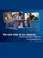 Watch The Sum Total of Our Memory: Facing Alzheimer\'s Together Movie4k