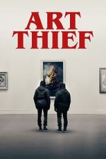 Watch Art Thief Movie4k