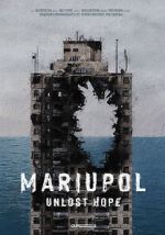 Watch Mariupol. Unlost Hope Movie4k