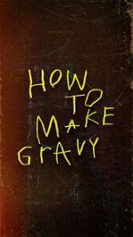 Watch How to Make Gravy Movie4k