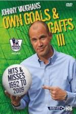 Watch Johnny Vaughan - Own Goals and Gaffs 3 Movie4k