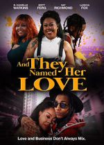 Watch And They Named Her Love Movie4k