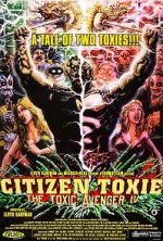 Watch Citizen Toxie: The Toxic Avenger IV Movie4k