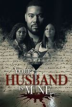 Watch Your Husband Is Mine Movie4k