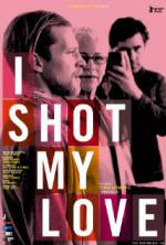 Watch I Shot My Love Movie4k