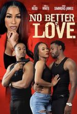 Watch No Better Love Movie4k