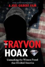 Watch The Trayvon Hoax: Unmasking the Witness Fraud that Divided America Movie4k