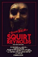 Watch The Bloody Ballad of Squirt Reynolds Movie4k