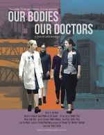Watch Our Bodies Our Doctors Movie4k