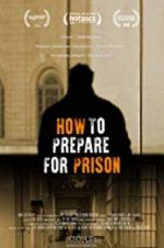 Watch How to Prepare For Prison Movie4k