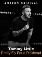 Watch Tommy Little: Pretty Fly for A Dickhead (TV Special 2023) Movie4k