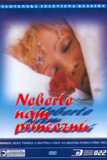 Watch Neberte n�m princezn� Movie4k