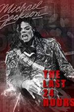 Watch The Last 24 Hours: Michael Jackson Movie4k