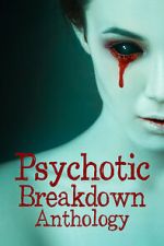 Watch Psychotic Breakdown Anthology Movie4k