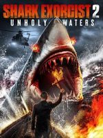Watch Shark Exorcist 2: Unholy Waters Movie4k