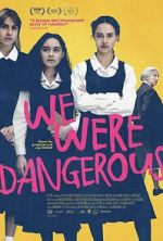 Watch We Were Dangerous Movie4k