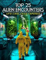 Watch Top 25 Alien Encounters: UFO Case Files Exposed Movie4k