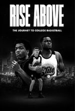 Watch Rise Above: The Journey to College Basketball Movie4k