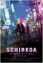 Watch Schirkoa: In Lies We Trust Movie4k